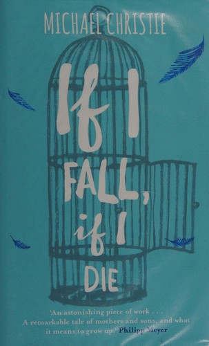 Cover of If I Fall, If I Die by Michael Christie