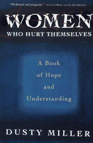 Cover of Women Who Hurt Themselves by Dusty Miller