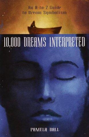 Cover of 10,000 dreams interpreted by Pamela Ball