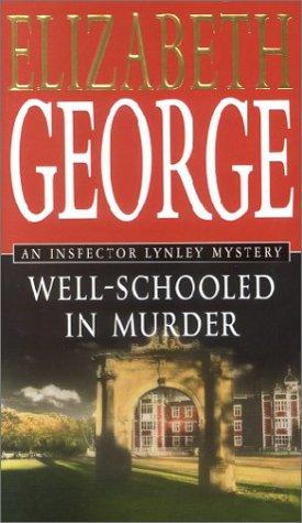 Cover of WELL-SCHOOLED IN MURDER (THOMAS LYNLEY, NO 3) by Elizabeth George