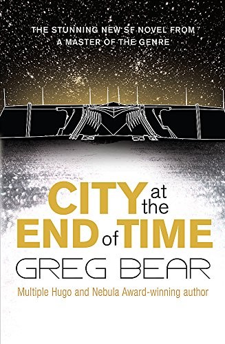 Cover of City At The End Of Time by Greg Bear