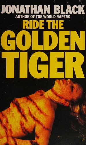 Cover of Ride the golden tiger by Jonathan Black