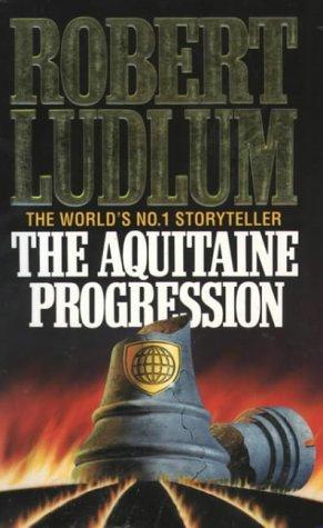Cover of The Aquitaine progression. by Robert Ludlum