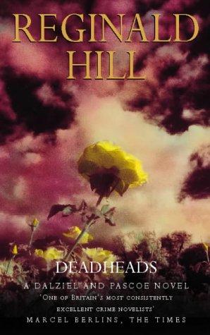 Cover of Deadheads (Dalziel & Pascoe Novel) by Reginald Hill, Reginald Hill