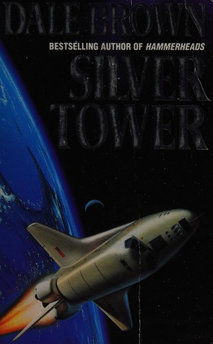 Cover of Silver tower. by Dale Brown