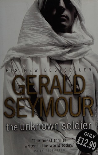 Cover of The unknown soldier by Gerald Seymour
