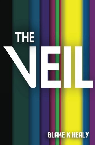 Cover of The Veil by Blake K Healy