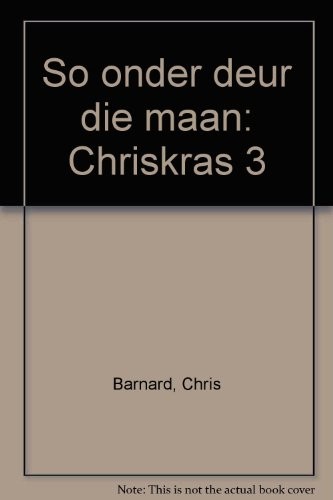 Cover of So onder deur die maan by Chris Barnard
