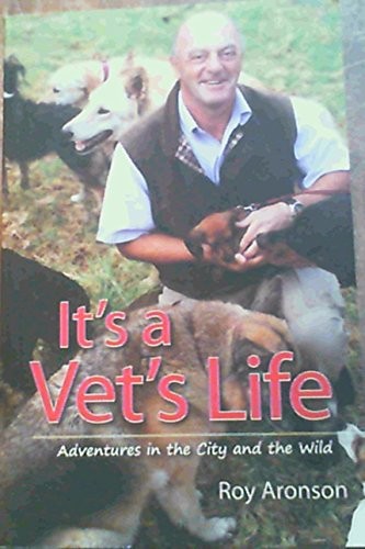 Cover of It's a vet's life by Roy Aronson
