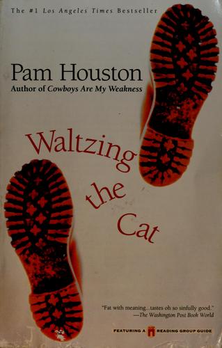 Cover of Waltzing the cat by Pam Houston