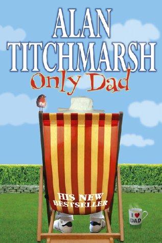 Cover of Only dad by Alan Titchmarsh