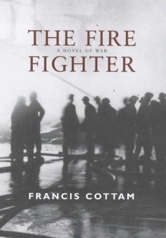 Cover of The fire fighter by Francis Cottam