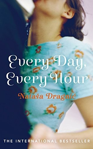 Cover of Every Day, Every Hour by Natasa Dragnic