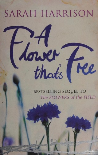 Cover of A flower that's free. by Sarah Harrison