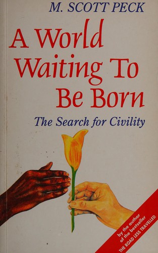 Cover of A world waiting to be born by M. Scott Peck