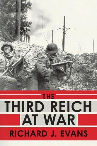 Cover of The Third Reich at war by Sir Richard J. Evans FBA FRSL FRHistS