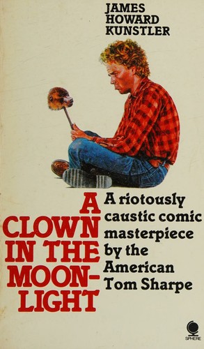 Cover of A clown in the moonlight by James Howard Kunstler