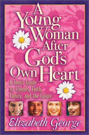 Cover of A Young Woman After God's Own Heart by Elizabeth George
