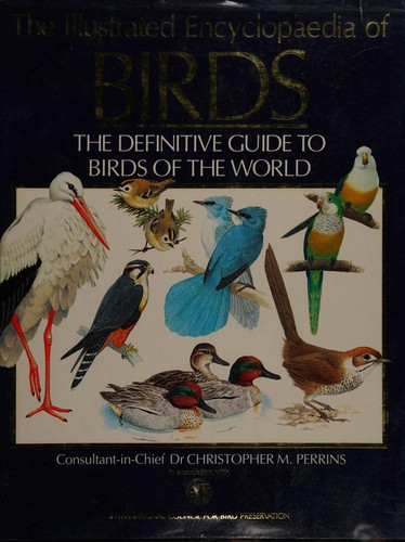 Cover of The Illustrated Encyclopaedia of Birds by Christopher Perrins