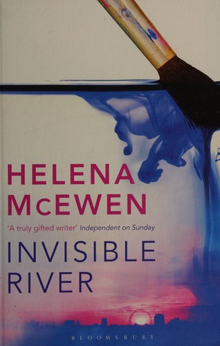 Cover of Invisible river by Helena McEwen
