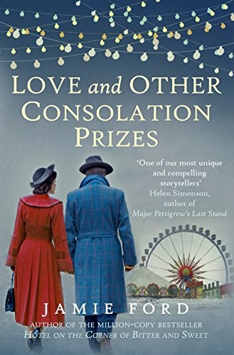 Cover of Love and Other Consolation Prizes by Jamie Ford (author)