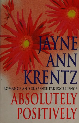 Cover of Absolutely, Positively by Jayne Ann Krentz