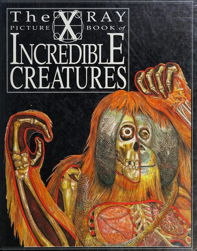 Cover of X Ray Picture Book of Incredible Creatures (X-Ray Picture Book) by Gerald Legg