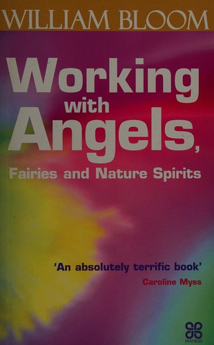 Cover of Working with angels, fairies & nature spirits by Bloom, William