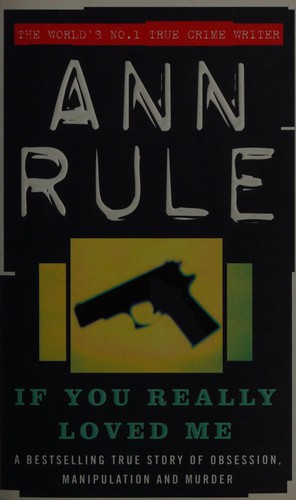 Cover of If you really loved me by Ann Rule