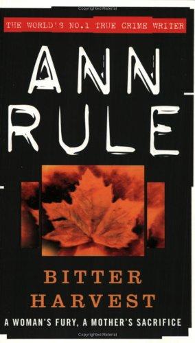 Cover of Bitter Harvest (True Crime Files) by Ann Rule