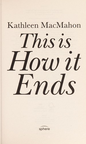 Cover of This is how it ends by Kathleen MacMahon