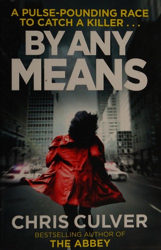 Cover of By any means by Culver, Chris (Crime fiction writer)