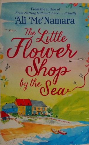 Cover of The little flower shop by the sea by Ali McNamara