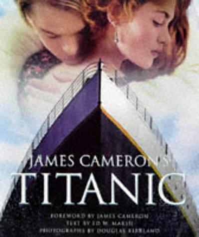 Cover of James Cameron's Titanic by Douglas Kirkland, James Cameron, Ed Marsh, Jain Lemos, Ed W Marsh