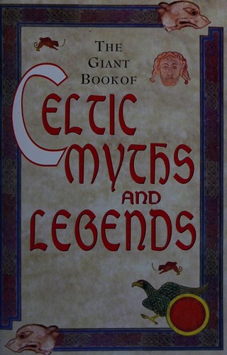 Cover of The Giant Book of Celtic Myths and Legends by Michael Foss