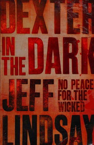 Cover of Dexter in the dark by Jeffry P. Lindsay