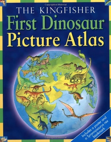 Cover of Kingfisher First Dinosaur Picture Atlas by David Burnie, Anthony Lewis
