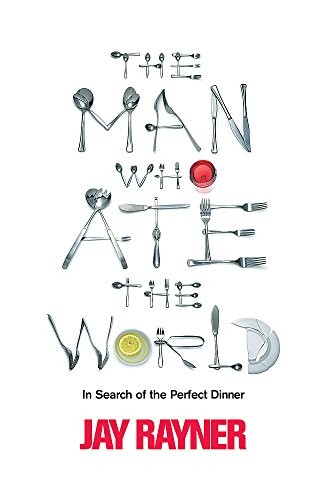 Cover of The Man Who Ate The World by Jay Rayner