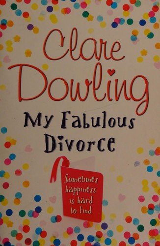 Cover of My fabulous divorce by Clare Dowling