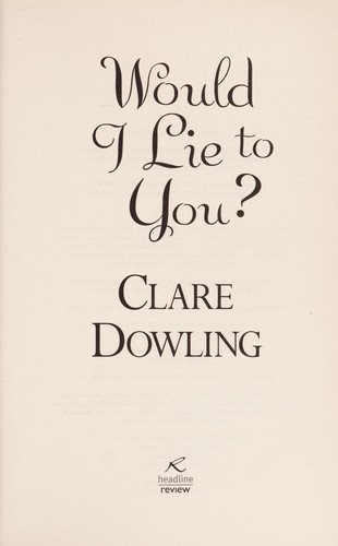 Cover of Would I lie to you? by Clare Dowling