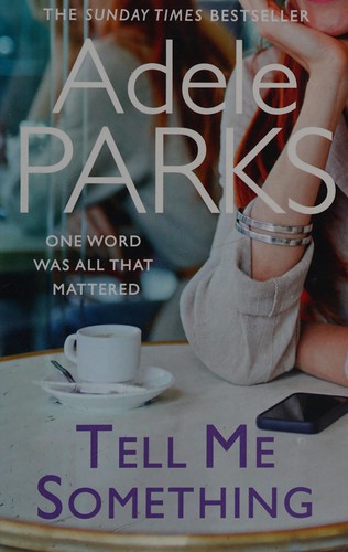 Cover of Tell Me Something by Adele Parks
