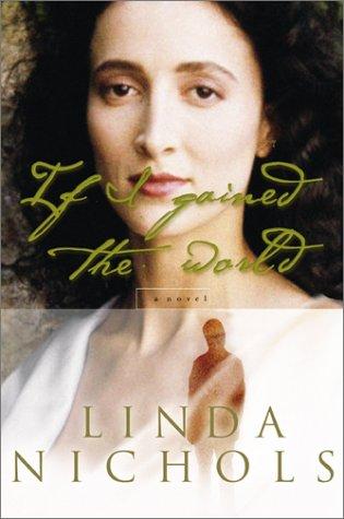 Cover of If I gained the world by Linda Nichols