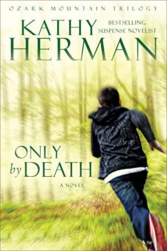 Cover of Only by Death by Kathy Herman