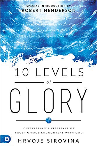 Cover of 10 Levels of Glory by Hrvoje Sirovina, Robert Henderson, Sid Roth