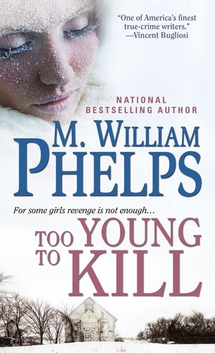 Cover of Too young to kill by M. William Phelps