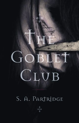 Cover of The Goblet Club by S.A. Partridge