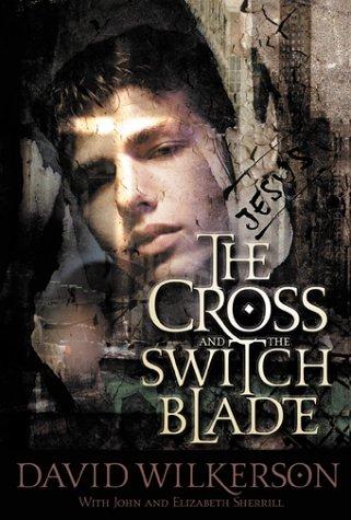 Cover of The cross and the switchblade by David R. Wilkerson, David Wilkerson, John and Elizabeth Sherrill