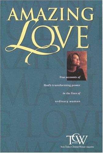 Cover of Amazing Love by Today's Christian Woman, Ramona C. Tucker