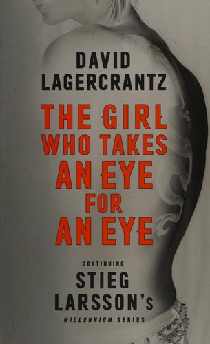 Cover of The Girl Who Takes an Eye for an Eye: Continuing Stieg Larsson's Millennium Series by David Lagercrantz
