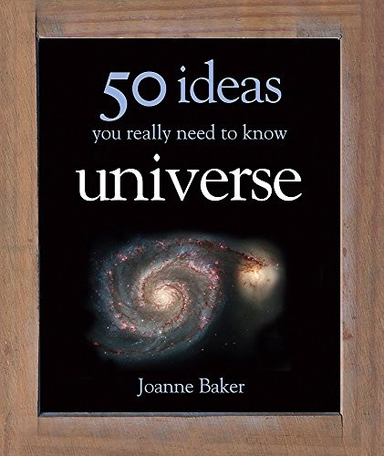 Cover of 50 Ideas You Really Need to Know: Universe by Joanne Baker